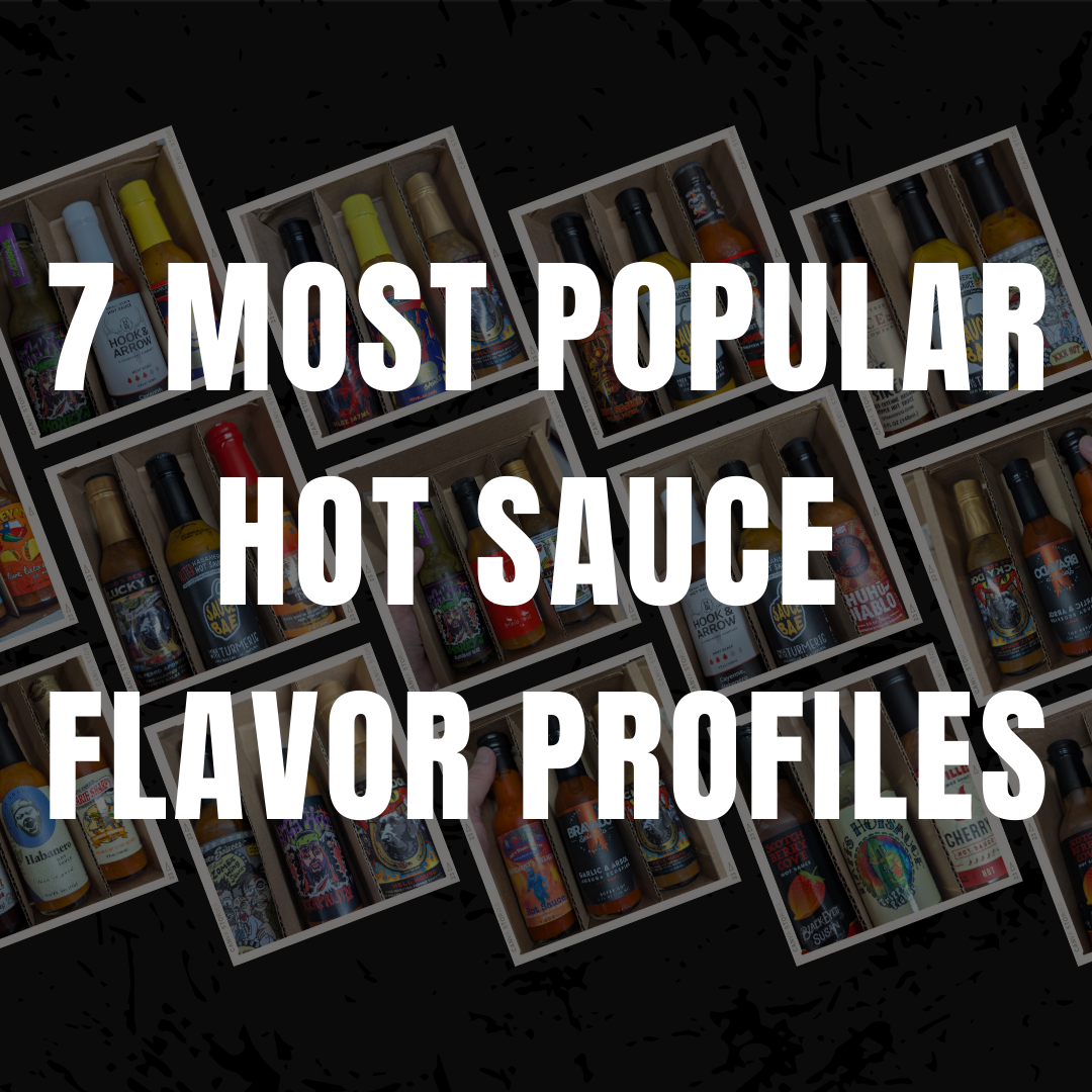Exploring The 7 Most Popular Hot Sauce Flavor Profiles To Ignite Your Palate